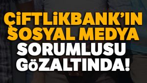 Çiftlikbank’ın sosyal medya sorumlusu gözaltında