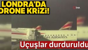 Londra Heathrow Havalimanı’nda drone krizi: Uçuşlar durduruldu