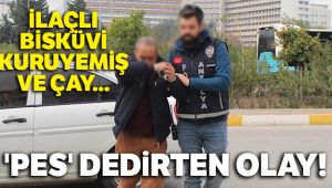 'Pes' dedirten olay! İlaçlı bisküvi ve çay ikramıyla yağmalama