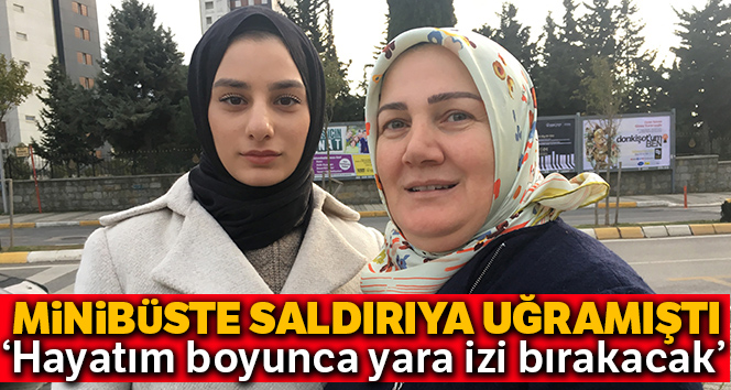 Saldırıya uğrayan başörtülü öğrenci: 'Cezayı yeterli bulmuyorum'