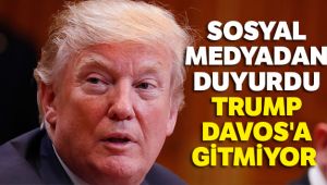 Trump, Dünya Ekonomi Forumu’na katılmayacak