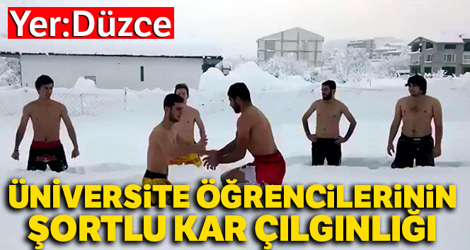 Üniversite öğrencilerinden şortlu kar çılgınlığı