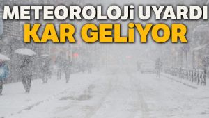 Meteoroloji uyardı! Kar geliyor
