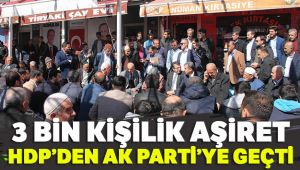 Batman’da 3 bin kişilik aşiret HDP’den AK Parti’ye geçti