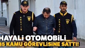 Hayali otomobili 85 kamu görevlisine sattı