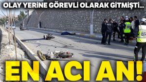 Polis memuru baba kaza yerine gittiğinde acıların en büyüğünü yaşadı