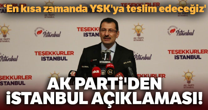 AK Parti'den İstanbul açıklaması!