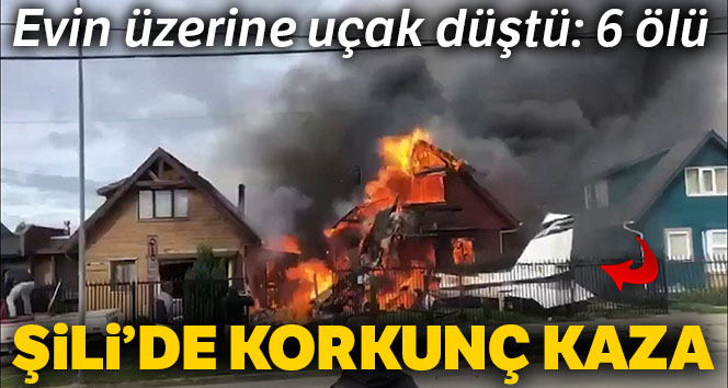 Şili’de evin üzerine uçak düştü: 6 ölü