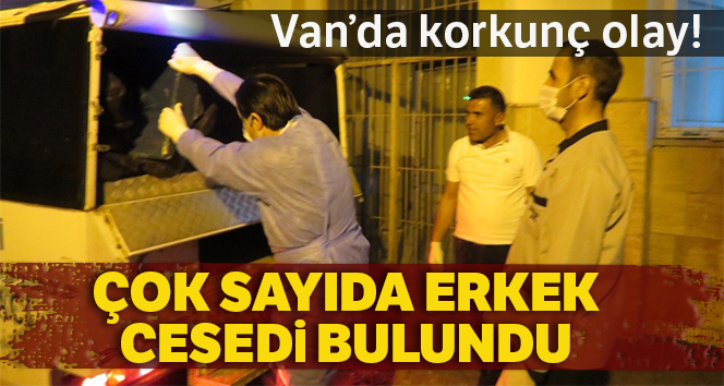Van'da korkunç olay! Çok sayıda erkek cesedi bulundu