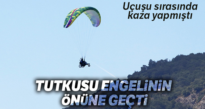 Yamaç paraşütü tutkusu engelinin önüne geçti