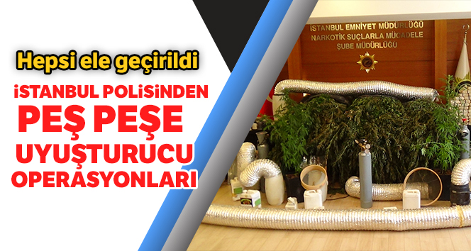 İstanbul’da uyuşturucu operasyonları