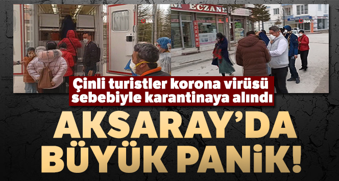 Aksaray’da korona virüsü şüphesiyle 9 Çinli turist karantina altına alındı
