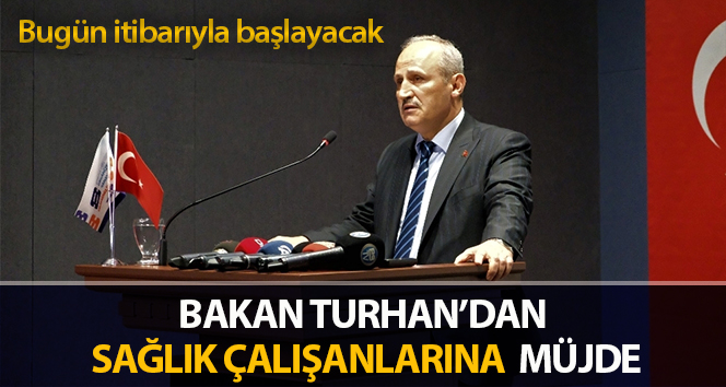 Bakan Turhan’dan sağlık çalışanlarına 'ücretsiz ulaşım' müjdesi