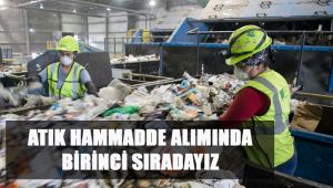 Atık Hammadde Alımında Birinci Sıradayız