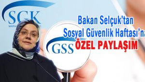 Bakan Selçuk’tan Sosyal Güvenlik Haftası’na Özel Paylaşım