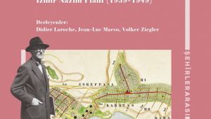 Fransız mimarın hazırladığı İzmir Nazım Planı Türkçeye çevrildi