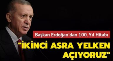 Başkan Erdoğan'dan 100. Yıl Hitabı...