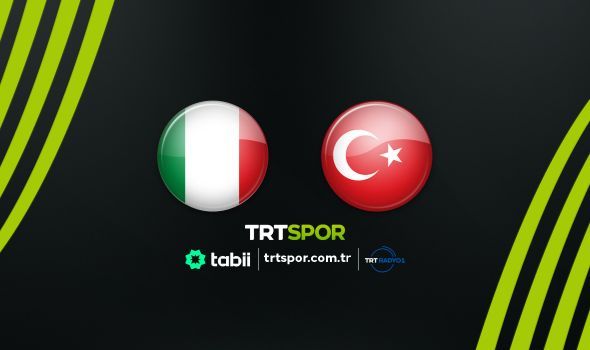 İtalya - Türkiye Maçı TRT SPOR'da