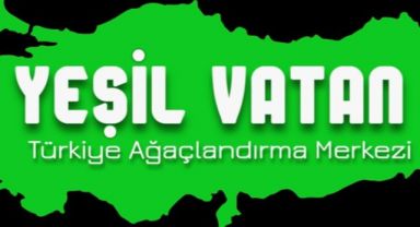 Yeşil Vatan Büyüyor