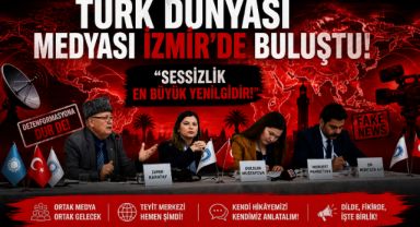 Türk Dünyasının Medya Gücü İzmir’de Buluştu: