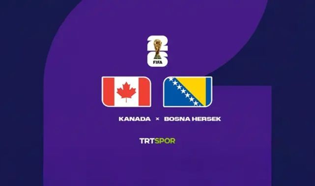 Kanada - Bosna Hersek Maçı TRT 1 ve Tabii'de